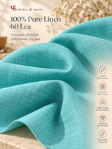Premium Aqua Blue 100% Pure Linen Fabric-60 Lea (No Cotton )
Naturally Luxurious. Effortlessly Elegant. Pure Linen Comfort.